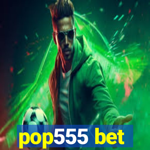 pop555 bet